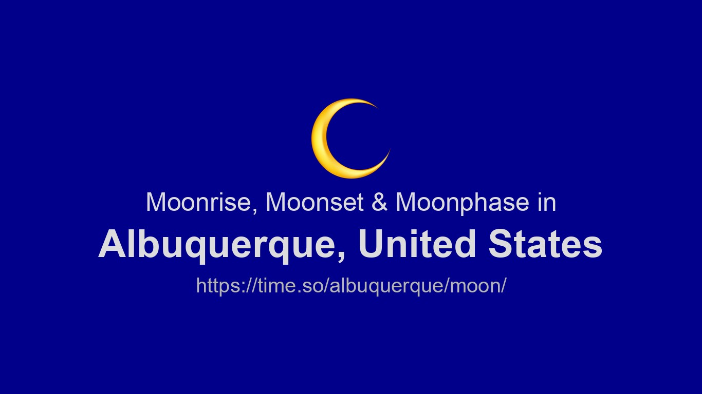 Albuquerque Time Moonrise, Moonset & Moon Phases in Albuquerque | Time.so