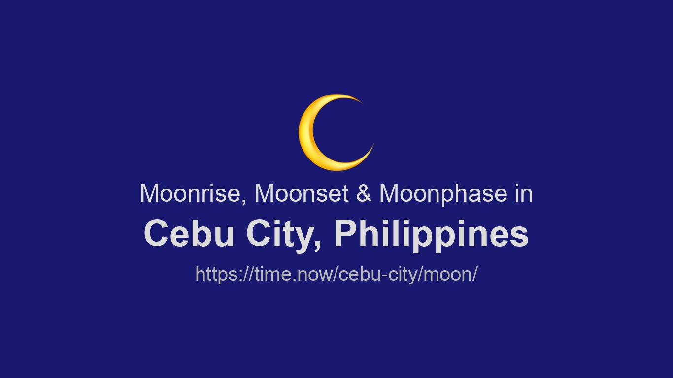 Cebu Time Moonrise, Moonset & Moon Phases in Cebu City | Time.so