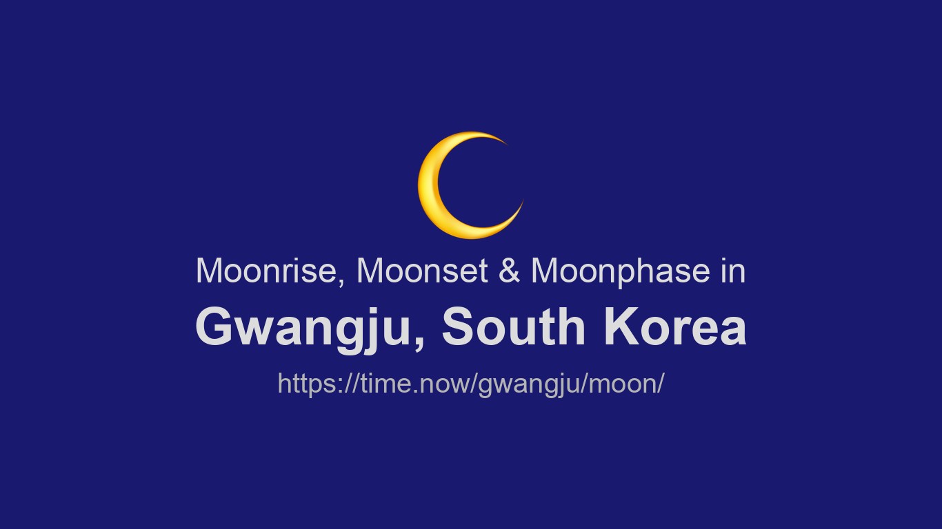 Moon 58 Moonrise, Moonset & Moon Phases in Gwangju | Time.so