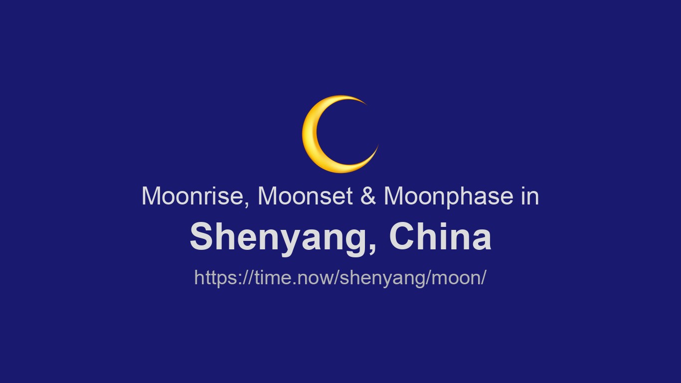 Mmon Direction Moonrise, Moonset & Moon Phases in Shenyang | Time.so
