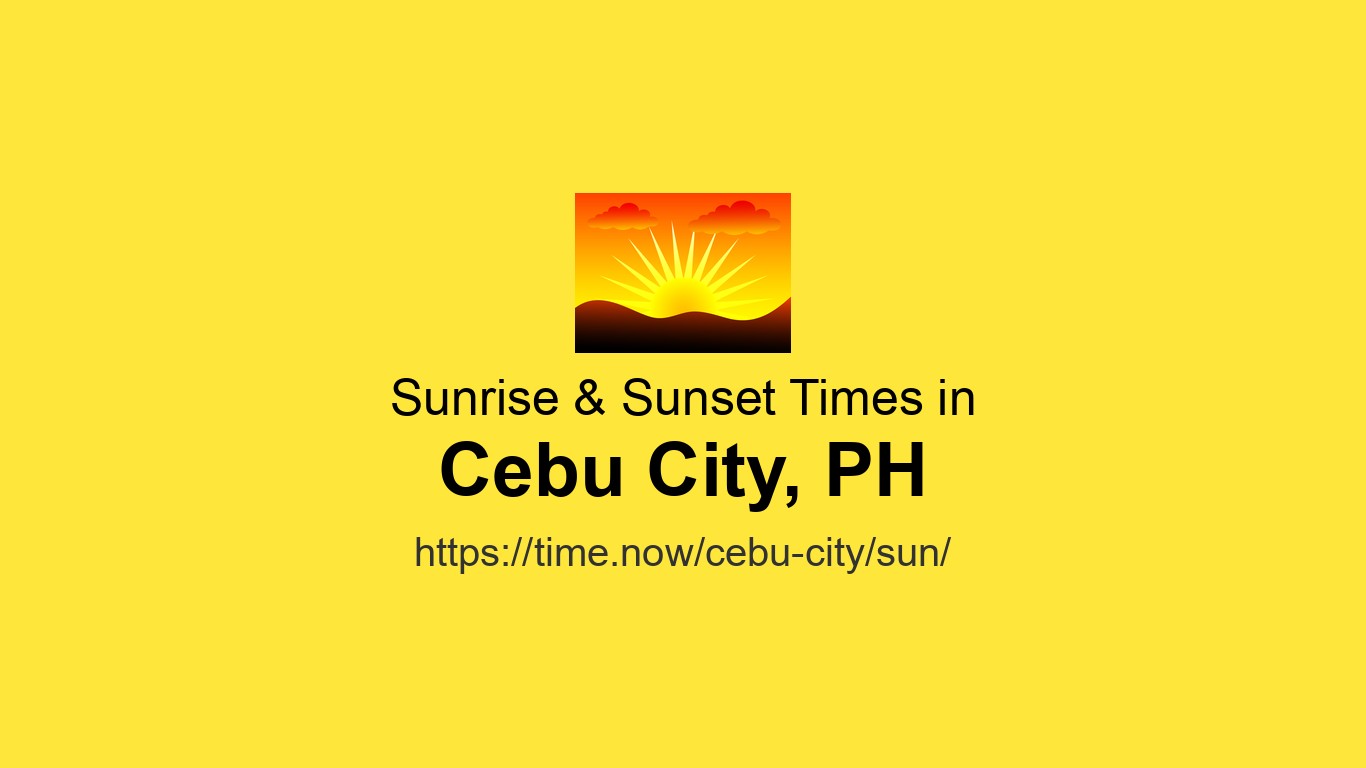 Cebu Time Sunrise & Sunset Times for Cebu City, Philippines | Time.so