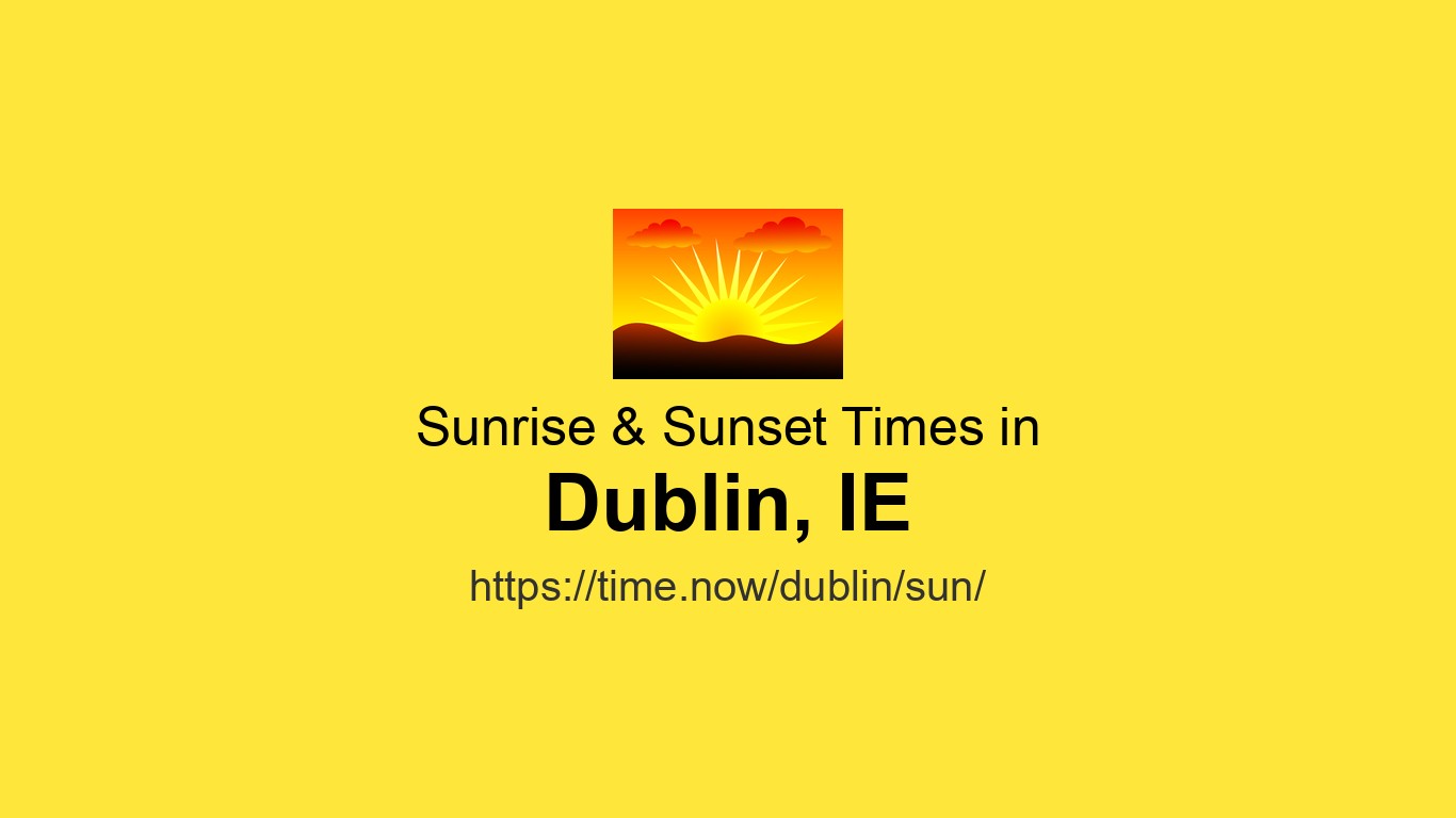 Sunrise & Sunset Times for Dublin, Ireland | Time.so