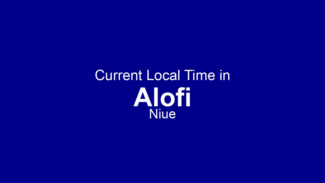 Alofsi Time in Alofi, Niue | Time.so