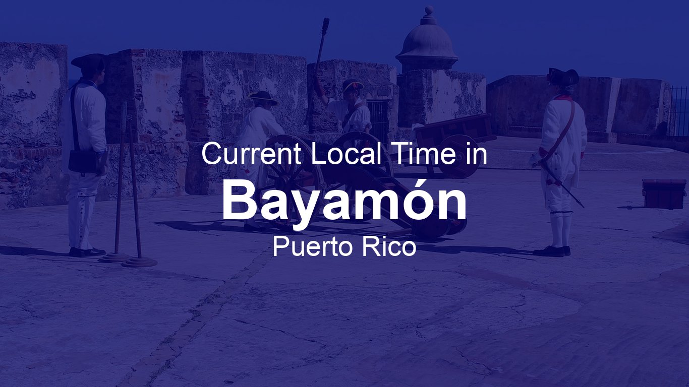A Date In Numbers Time in Bayamón, Puerto Rico | Time.so