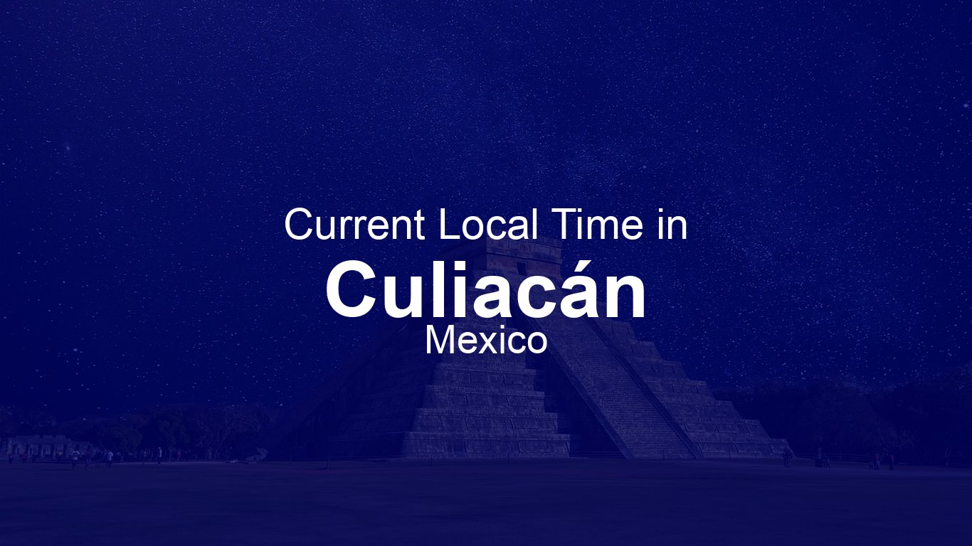 Time in Culiacán, Mexico | Time.so