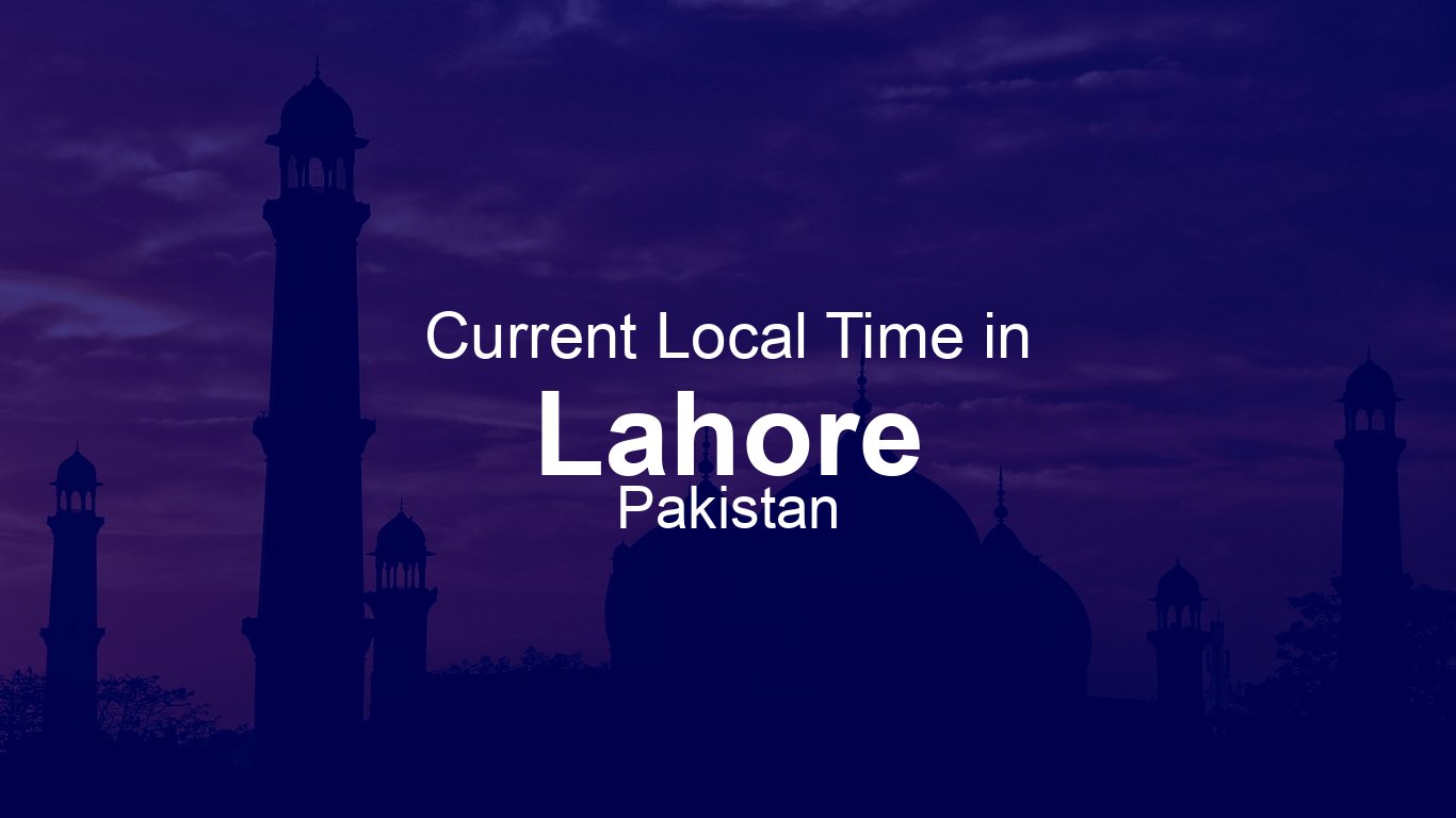 CURRENT LOCAL TIME IN LAHORE PAKISTAN visual data 6