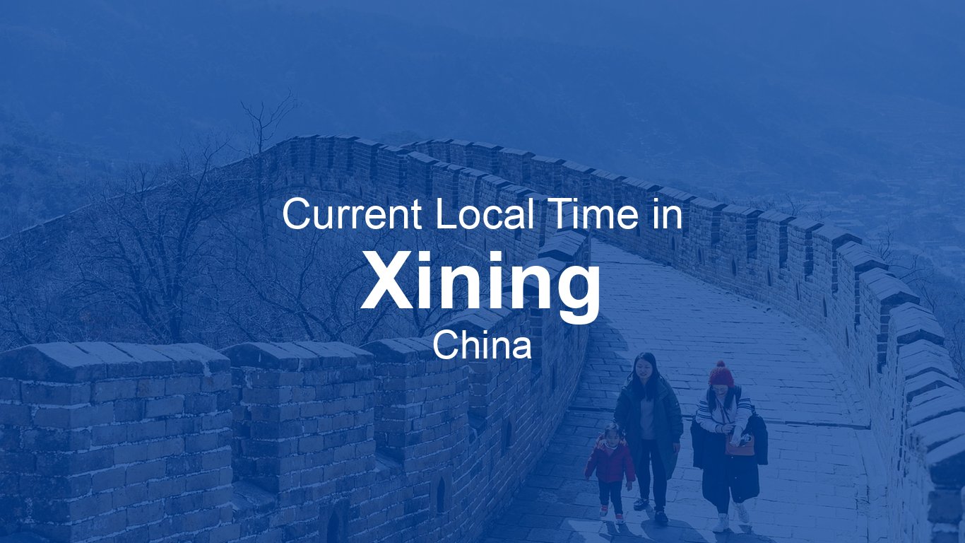 Time in Xining, China | Time.so
