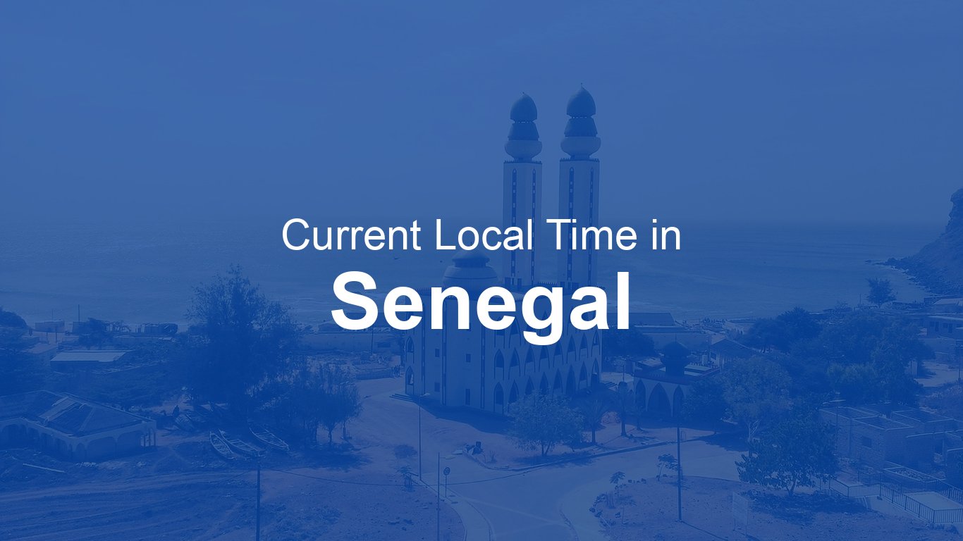 Time In Senegal Time in Senegal | Time.so