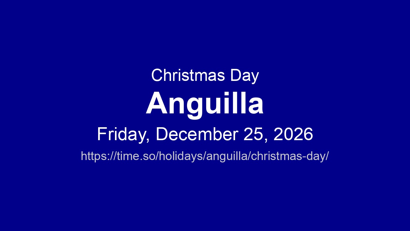 Christmas Day 2026 in Anguilla - Dates and Observance | Time.so