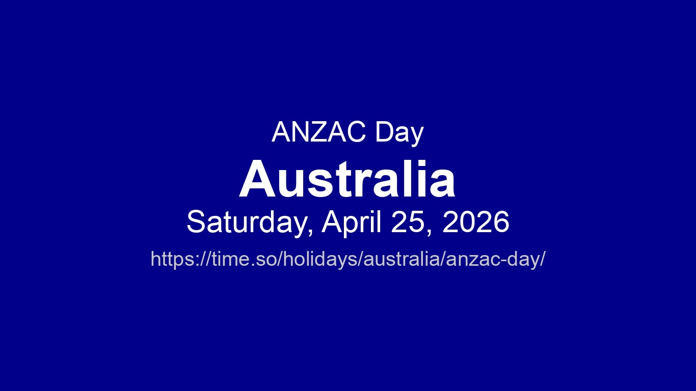 ANZAC Day 2026 in Australia - Dates and Observance | Time.so