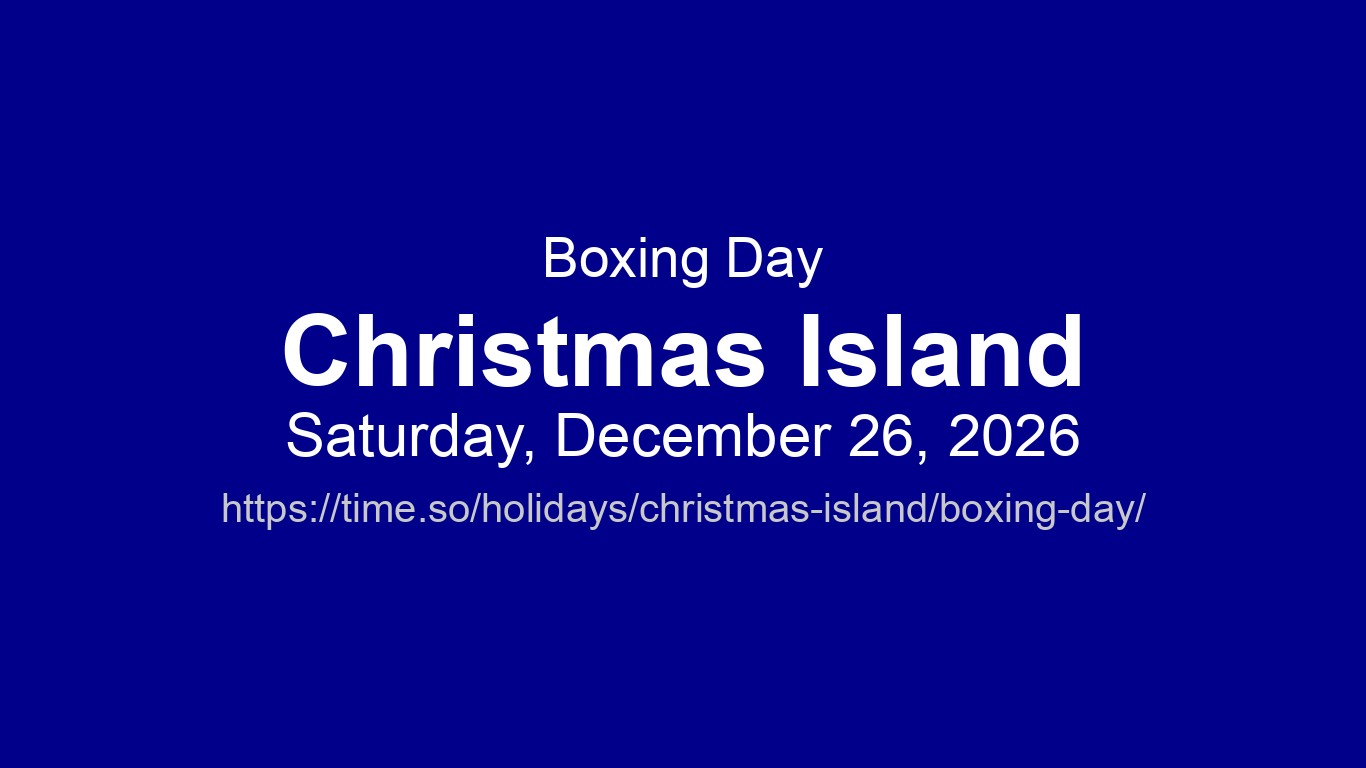 Boxing Day 2026 in Christmas Island - Dates and Observance | Time.so