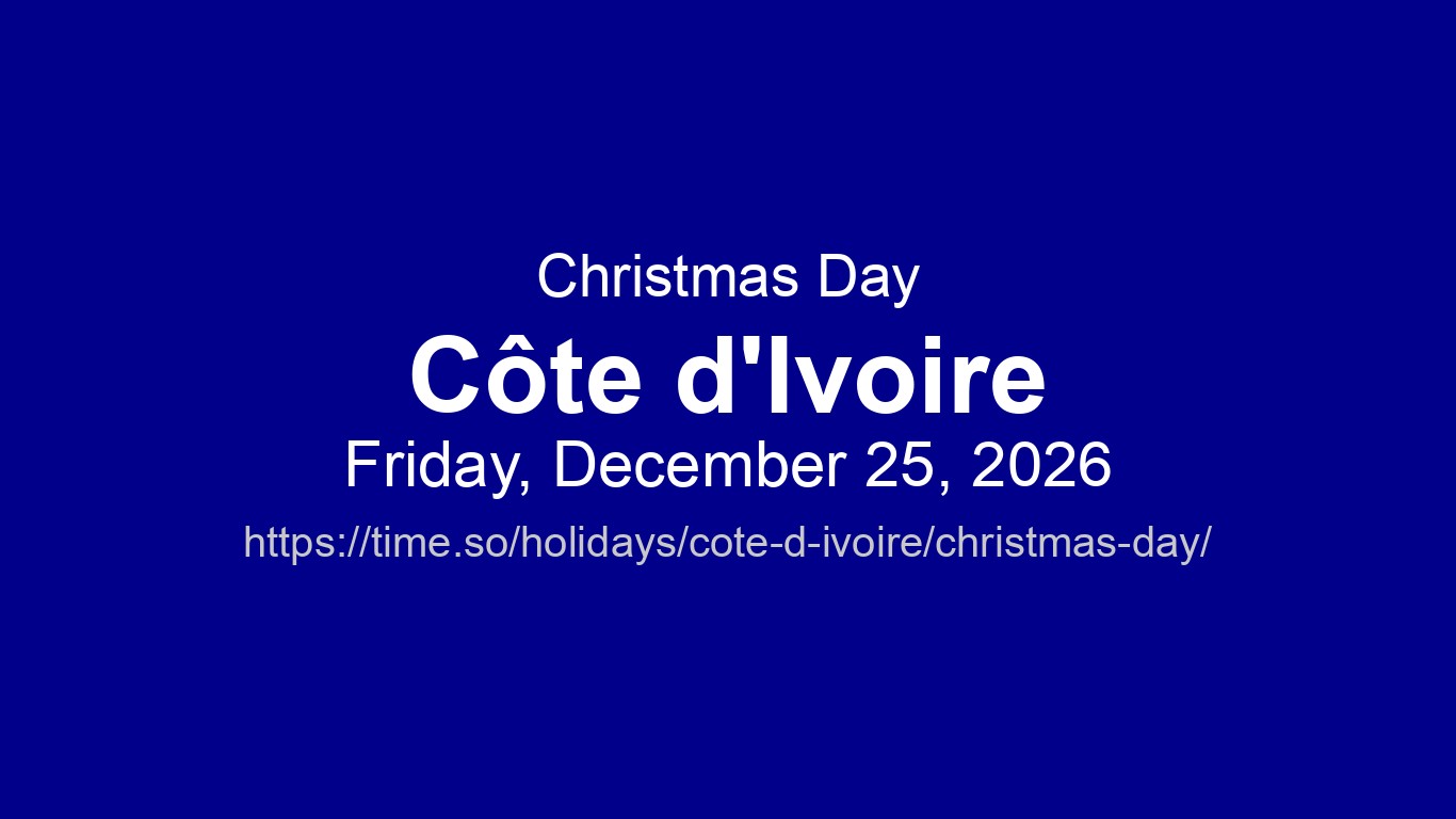 Christmas Day 2026 in Côte d'Ivoire - Dates and Observance | Time.so