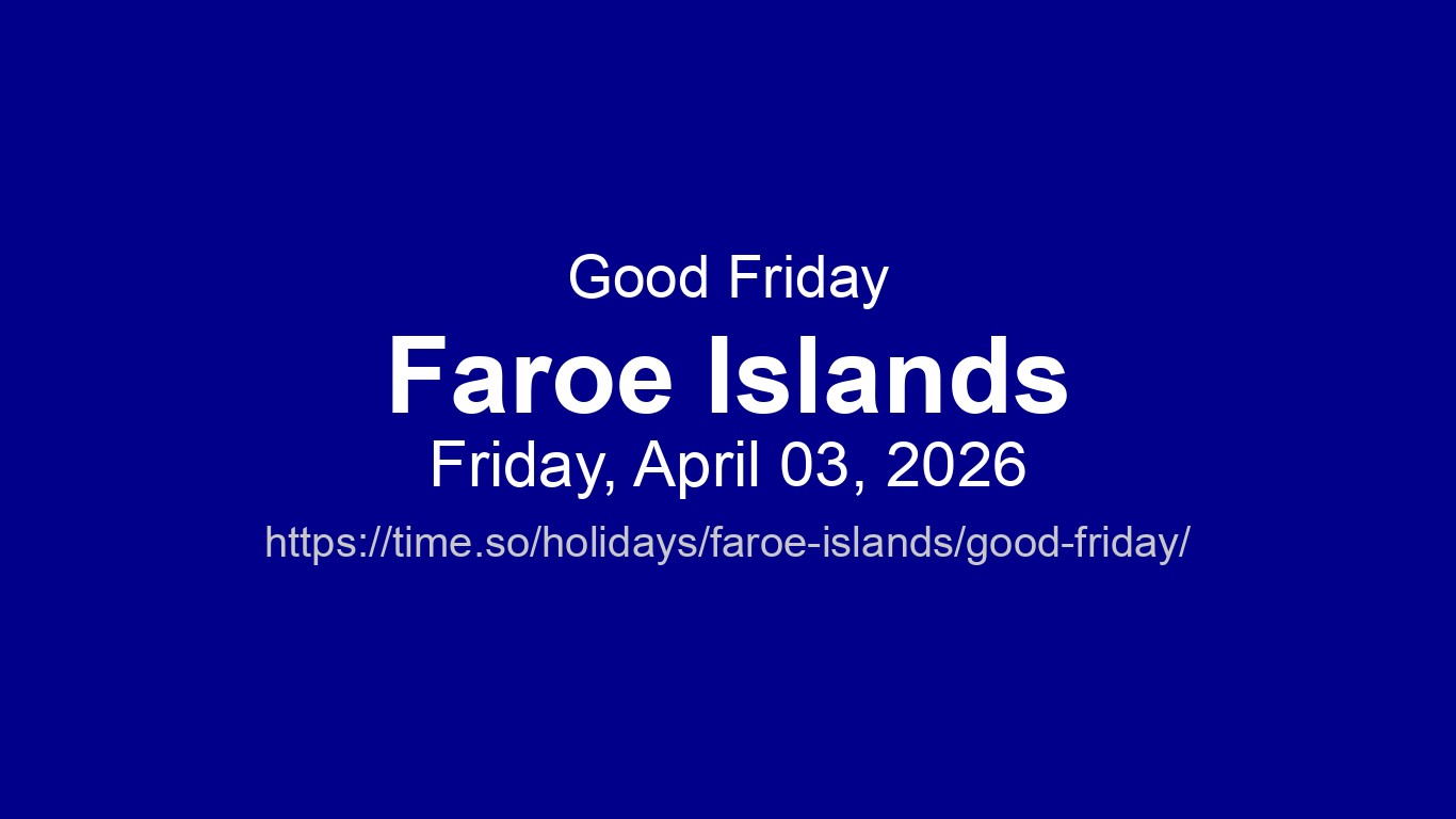 Good Friday 2026 in Faroe Islands - Dates and Observance | Time.so