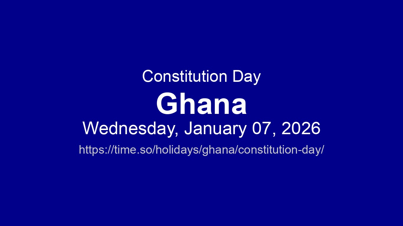 Constitution Day 2026 in Ghana - Dates and Observance | Time.so