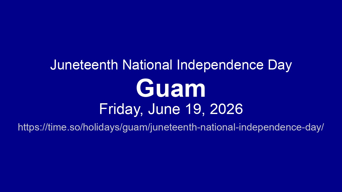 Juneteenth National Independence Day 2026 in Guam - Dates and ...
