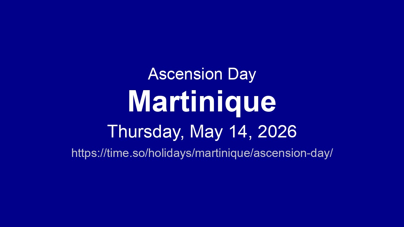 Ascension Day 2026 in Martinique - Dates and Observance | Time.so
