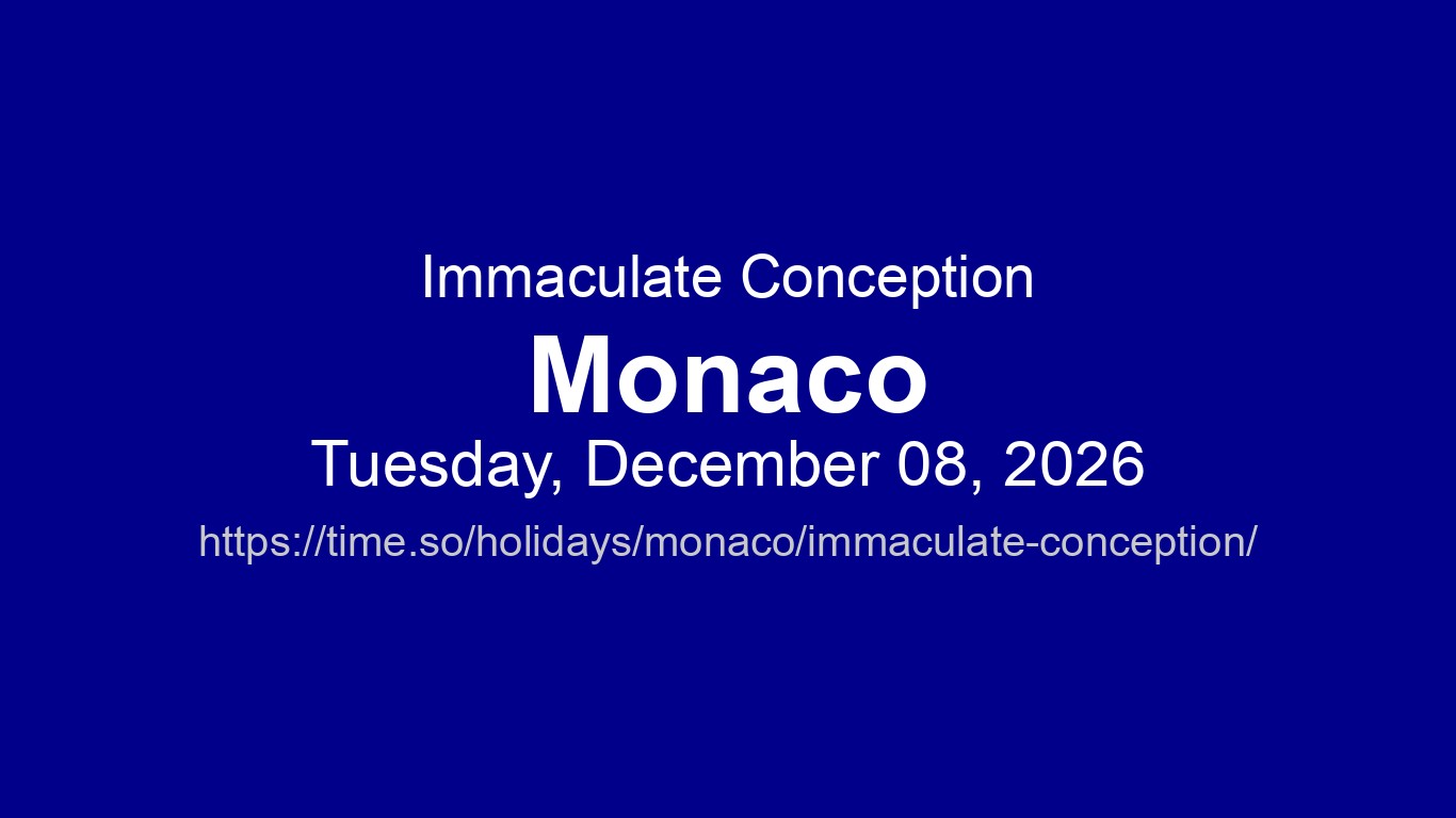 Immaculate Timoh Immaculate Conception 2026 in Monaco - Dates and Observance | Time.so