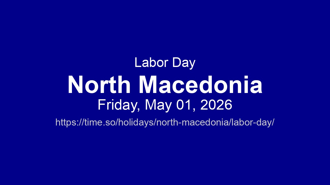 Labor Day 2026 in North Macedonia - Dates and Observance | Time.so