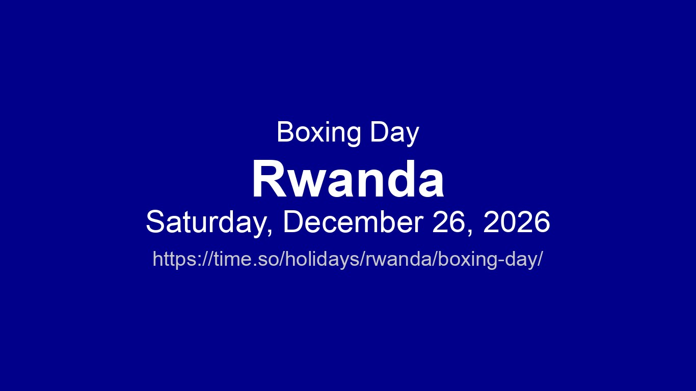 Boxing Day 2026 in Rwanda - Dates and Observance | Time.so