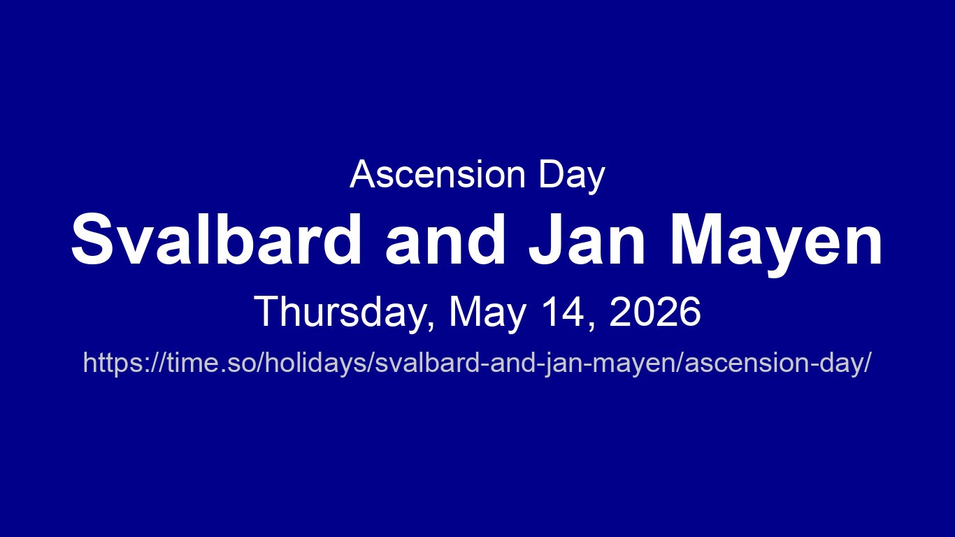 Ascension Day 2026 in Svalbard and Jan Mayen - Dates and Observance ...