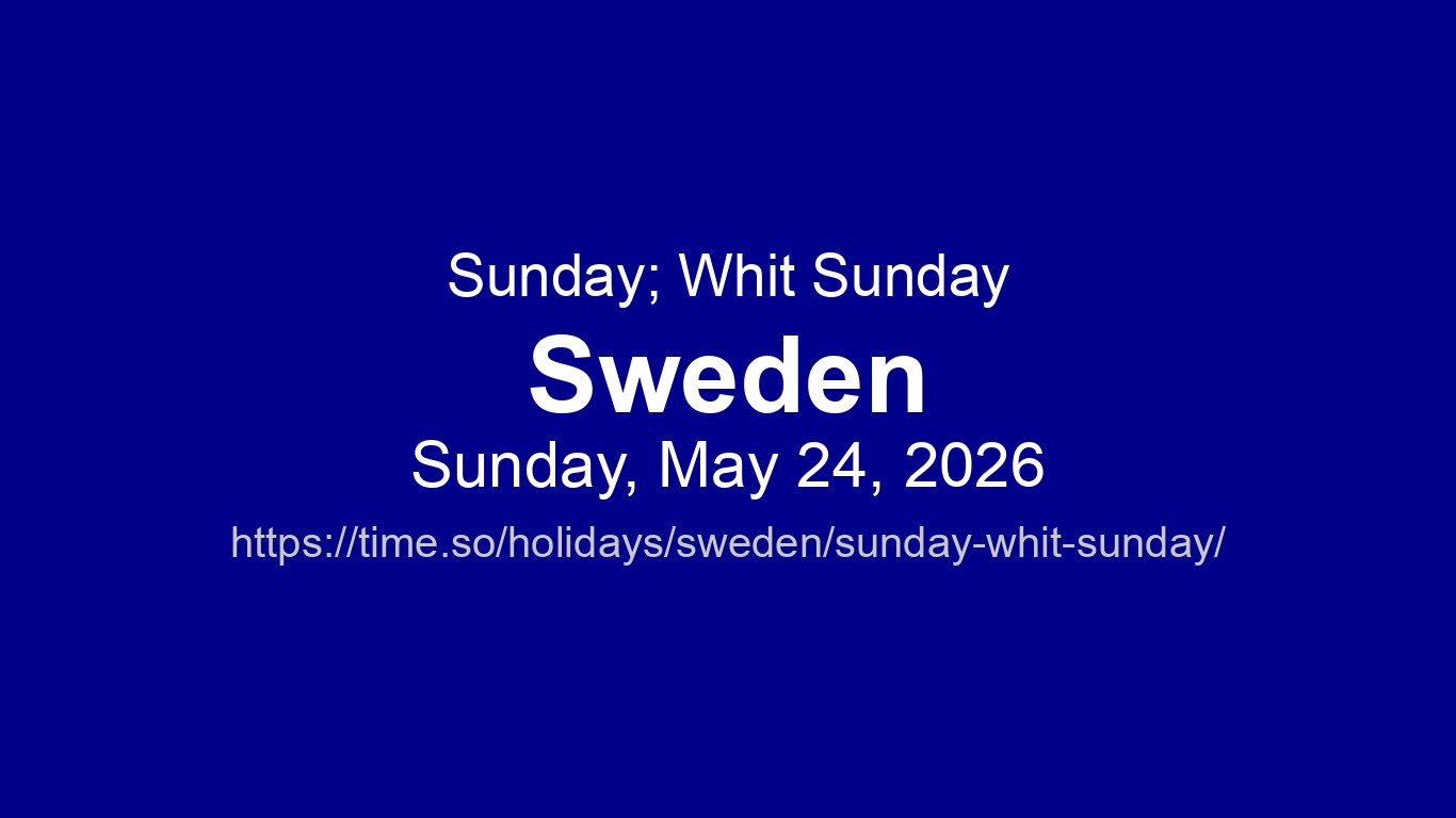 Whitw Sunday Sunday; Whit Sunday 2026 in Sweden - Dates and Observance | Time.so