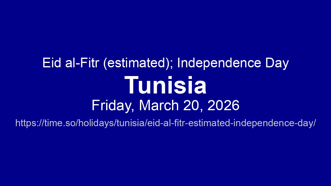 Eid al-Fitr (estimated); Independence Day 2026 in Tunisia - Dates and ...