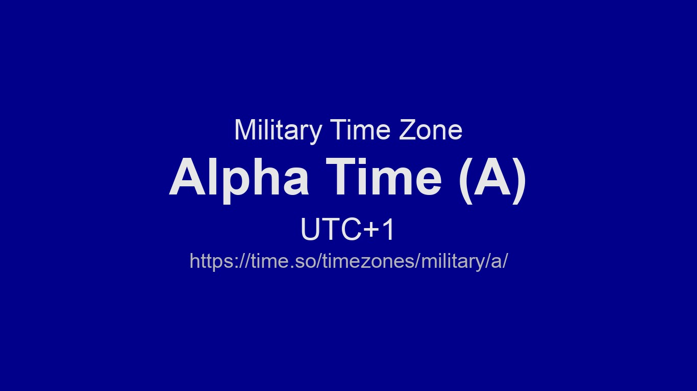 Alpha Time Now - A Time Zone (Military Time zone) | Time.how