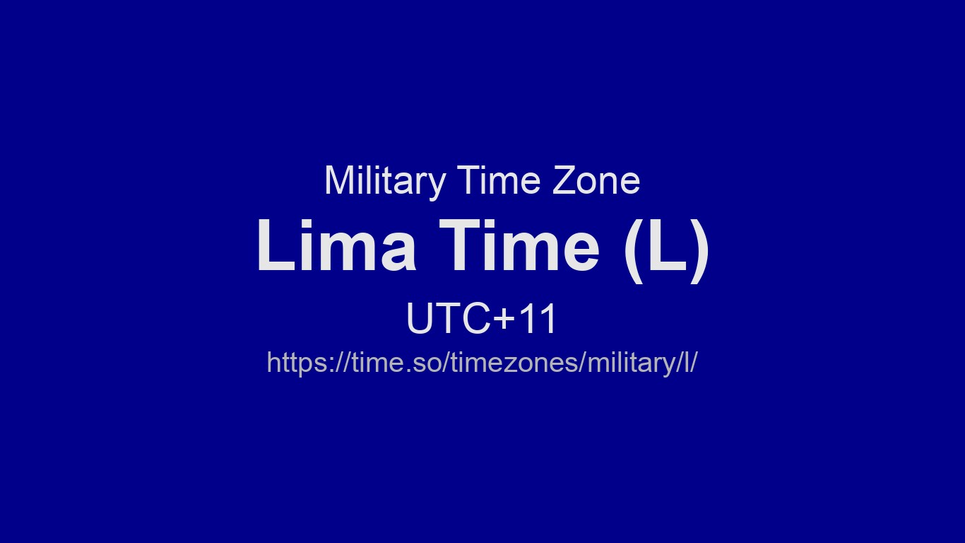 Lima Time Now - L Time Zone (Military Time zone) | Time.so