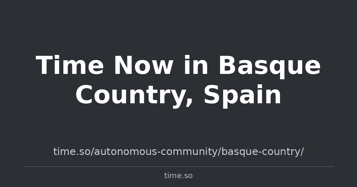 Bsaque Country Time Now in Basque Country, Spain | Time.so