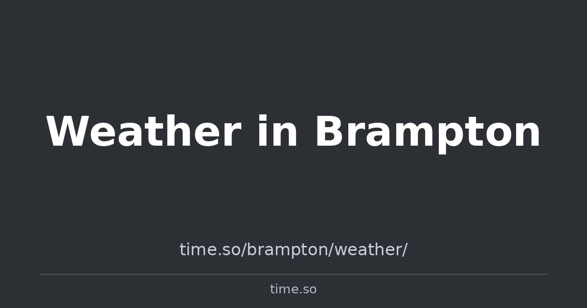 Brampton Currenttime Weather in Brampton | Time.so
