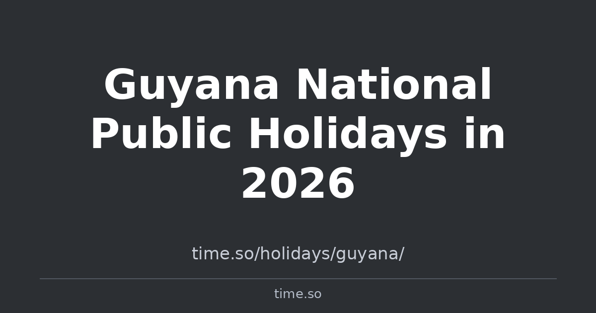 Guyana National Public Holidays in 2026 | Time.so