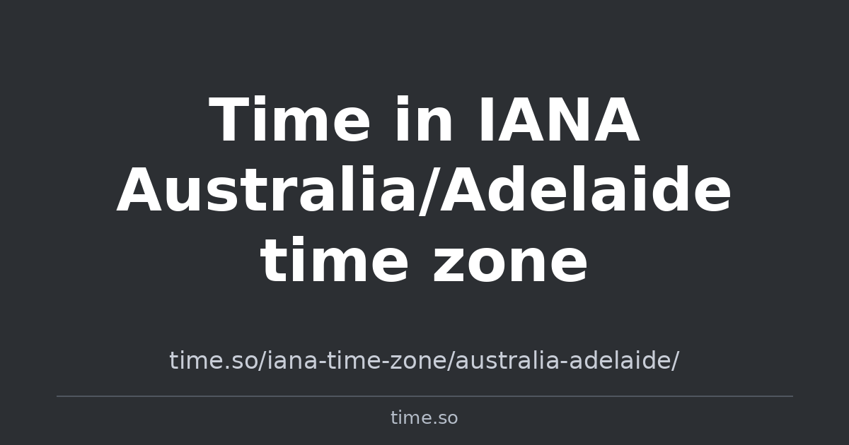Time in IANA Australia/Adelaide time zone | Time.so