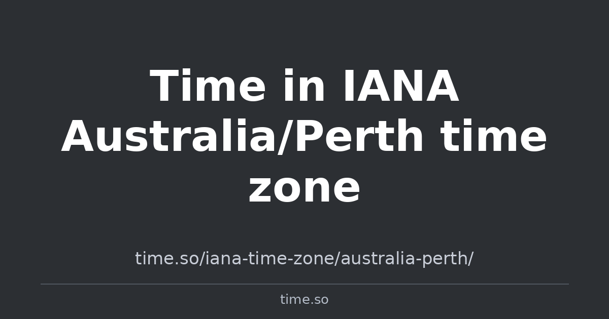 Time in IANA Australia/Perth time zone | Time.so