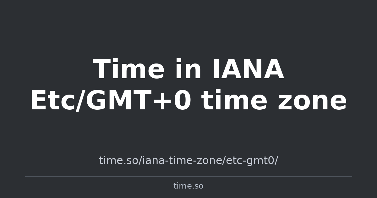 Time in IANA Etc/GMT+0 time zone | Time.so