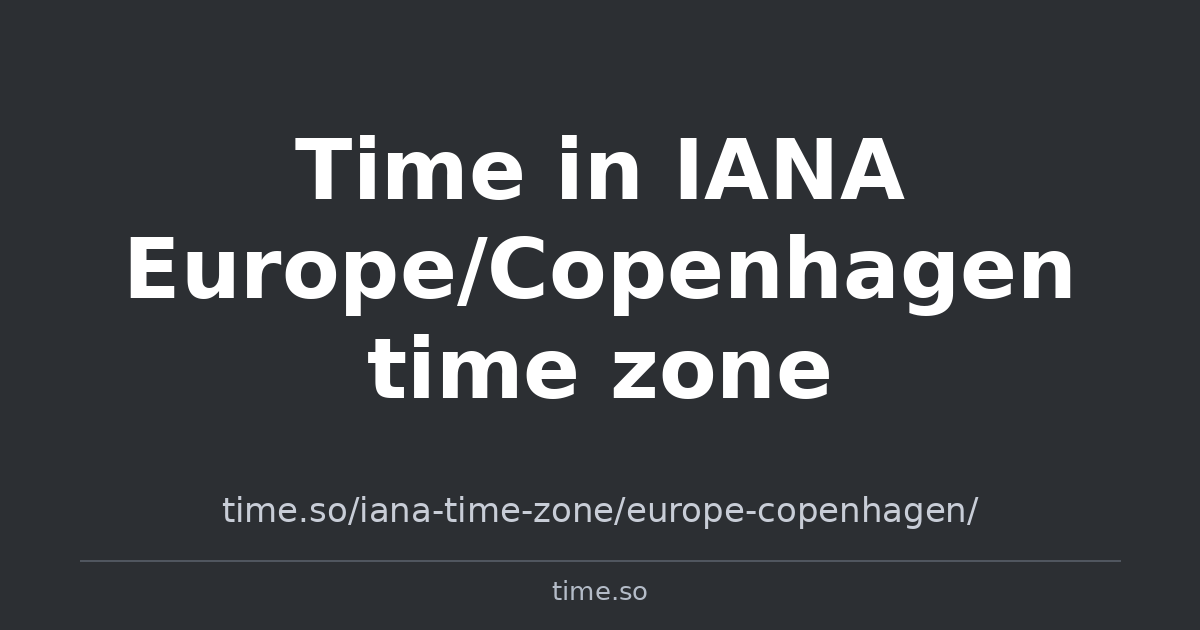 Time in IANA Europe/Copenhagen time zone | Time.so