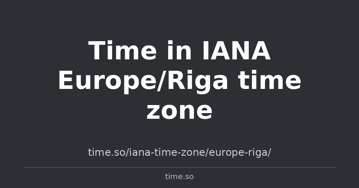 Time In Riga Time in IANA Europe/Riga time zone | Time.so