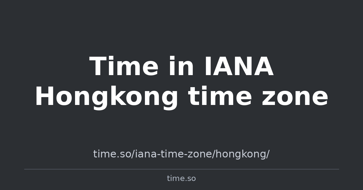 Timezone Hk Time in IANA Hongkong time zone | Time.so