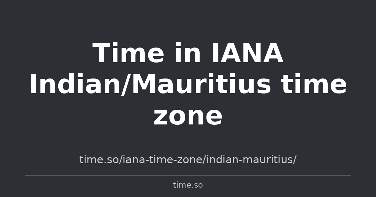 Time in IANA Indian/Mauritius time zone | Time.so