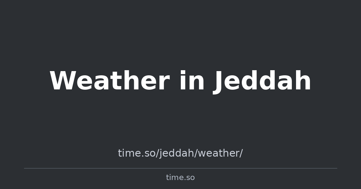 Weather in Jeddah | Time.so