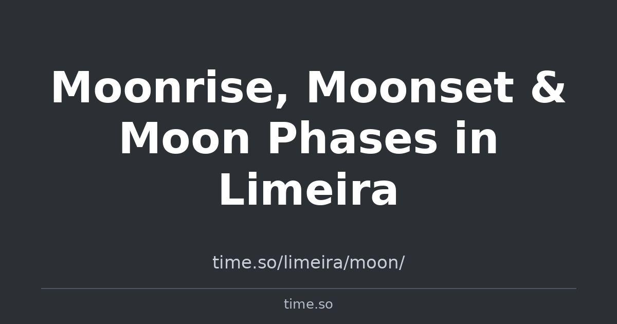 Moonrise, Moonset & Moon Phases in Limeira | Time.so