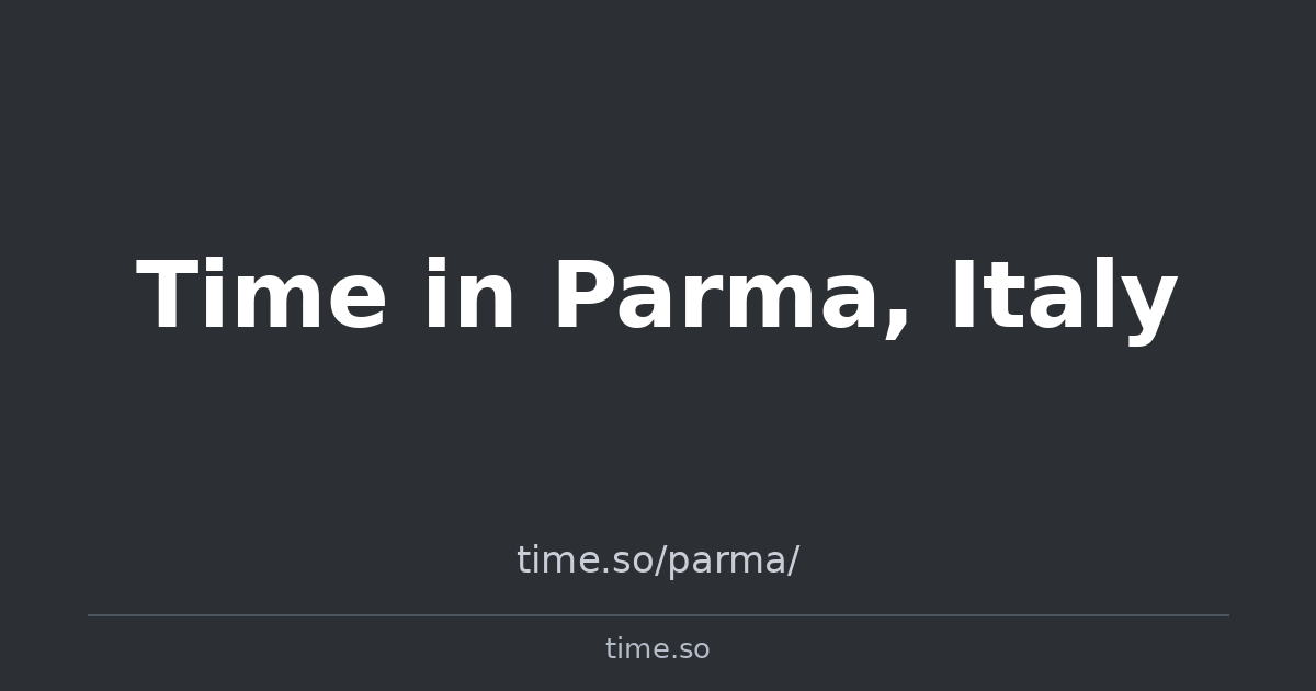 Time in Parma, Italy | Time.so