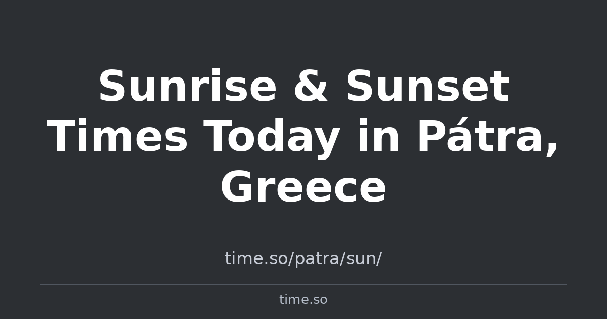 So Pathra Sunrise & Sunset Times for Pátra, Greece | Time.so