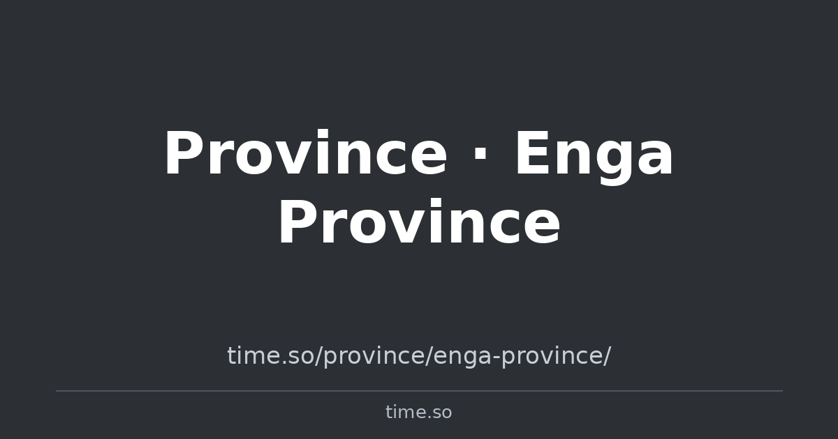 Time Now in Enga Province, Papua New Guinea | Time.so