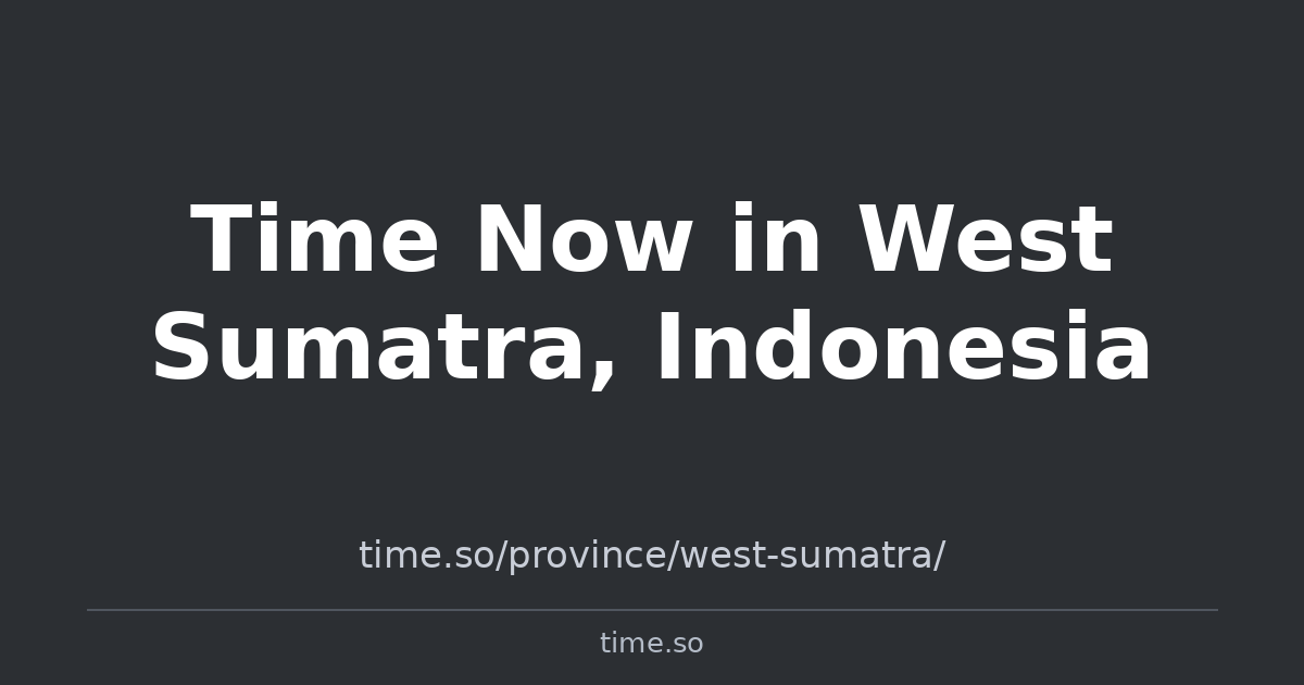 Time Now in West Sumatra, Indonesia | Time.so