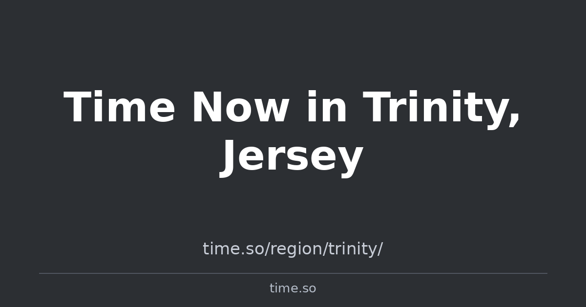 Time Now in Trinity, Jersey | Time.so