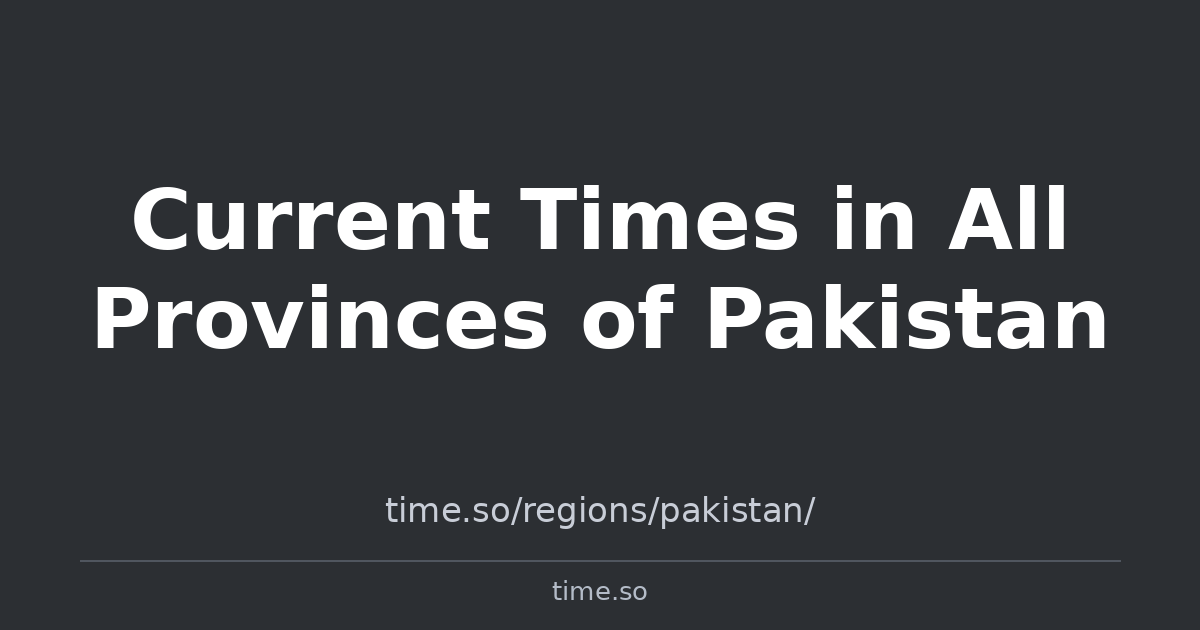 Pakistani Local Time Current Times in All Provinces of Pakistan | Time.so