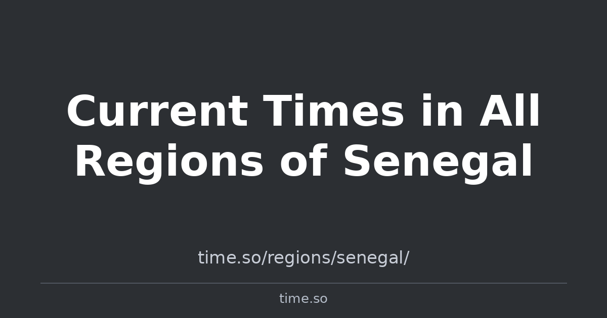 Senegal Time Current Times in All Regions of Senegal | Time.so