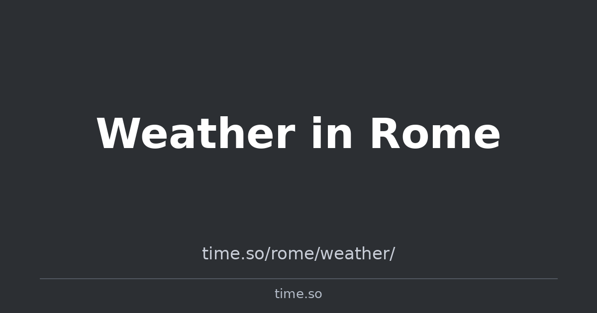 Weer Rome Weather in Rome | Time.so