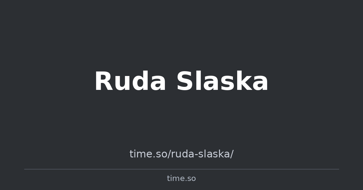 Time Sheet Ruda Time in Ruda Śląska, Poland | Time.so