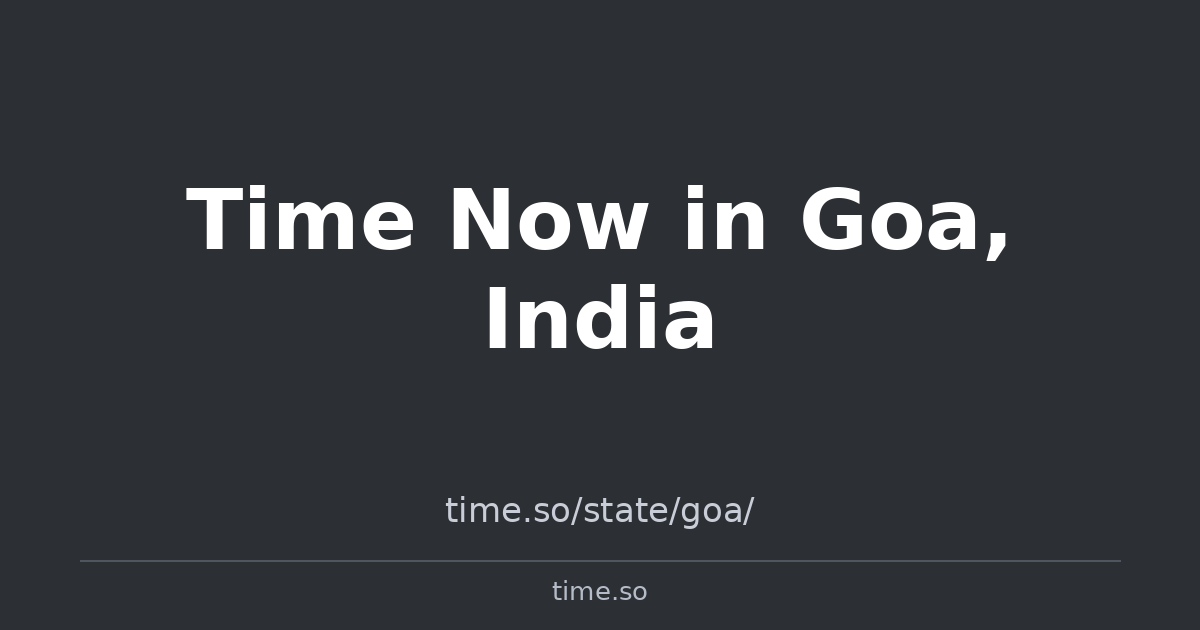 Time Now in Goa, India | Time.so